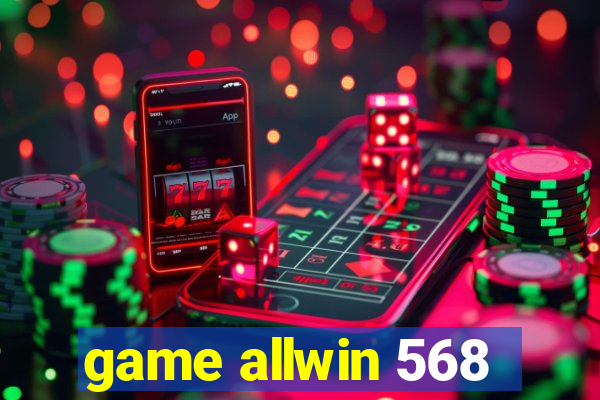 game allwin 568